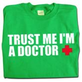 Trust Me I'm A Doctor Tee - Click Image to Close
